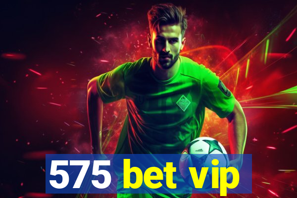 575 bet vip